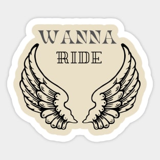 Wanna ride Sticker